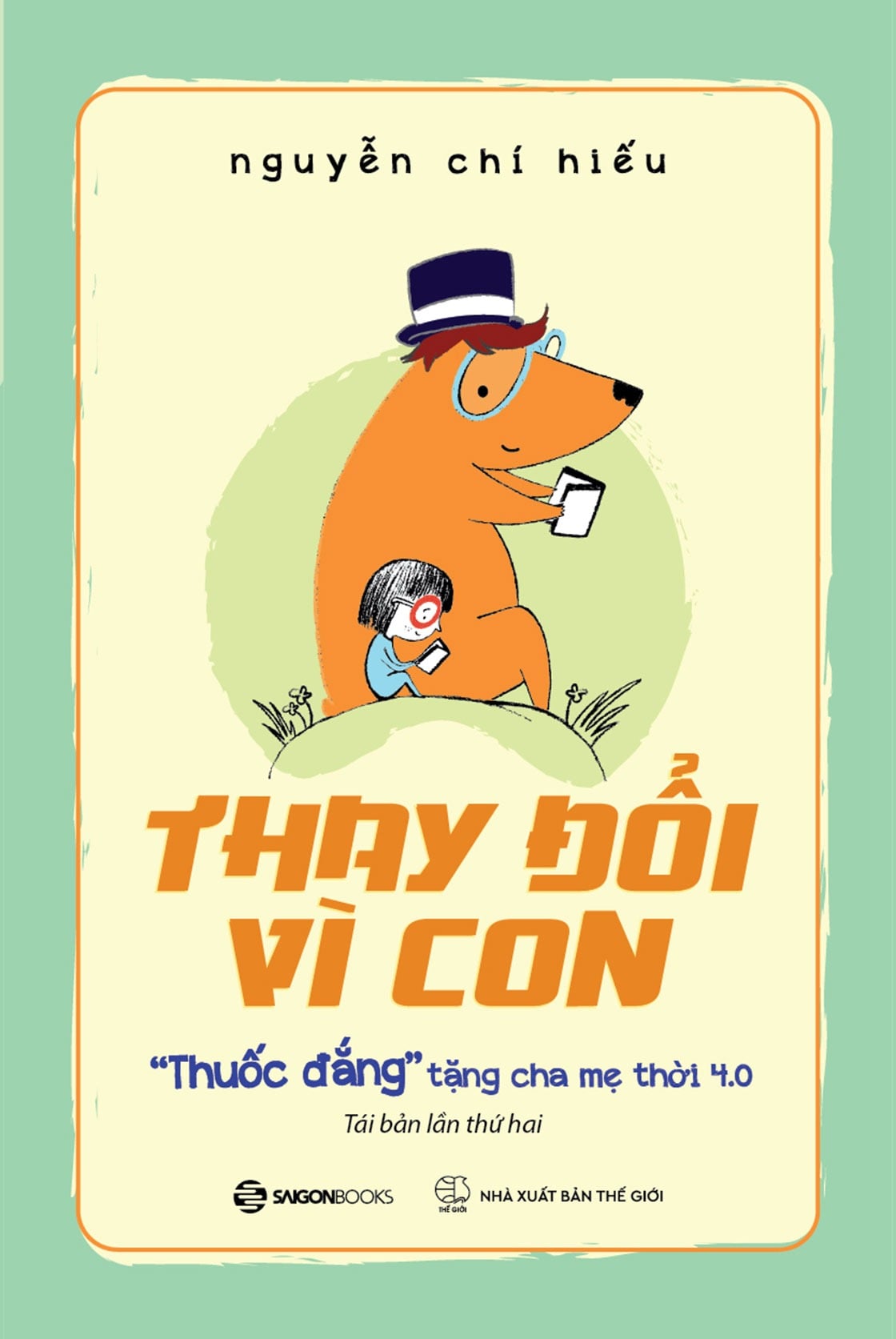 Thay Đổi Vì Con - "Thuốc Đắng" Tặng Cha Mẹ Thời 4.0 - Nguyễn Chí Hiếu