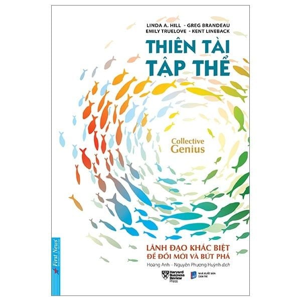 Thiên Tài Tập Thể - Linda A. Hill, Greg Brandeau, Emily Truelove, Kent Lineback