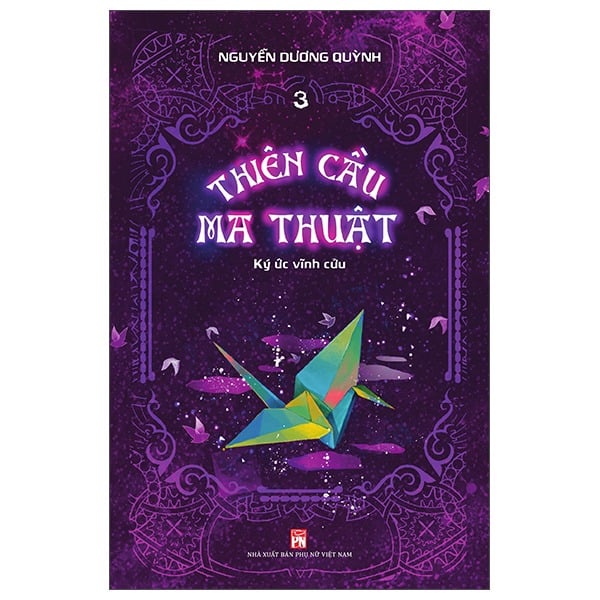 Thiên Cầu Ma Thuật Tập 3 - Ký Ức Vĩnh Cửu - Nguyễn Dương Quỳnh