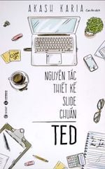 Combo 2 Quyển Nguyên Tắc Thiết Kế Slide Chuẩn Ted + Cẩm Nang Canva - Thiết Kế Dễ Như Chơi - Akash Karia, Alan Nguyễn Tú, Kỳ Diệu Bình