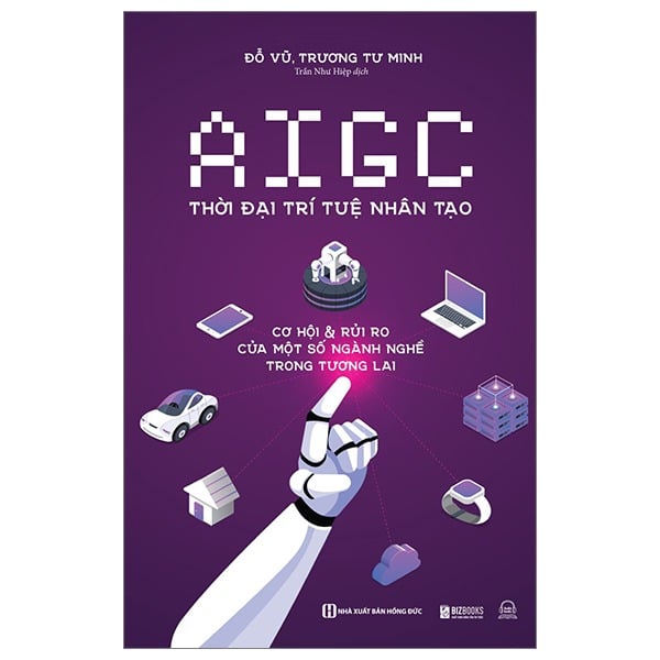 AIGC: Thời Đại Trí Tuệ Nhân Tạo - Cơ Hội & Rủi Ro Của Một Số Ngành Nghề Trong Tương Lai