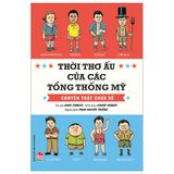 Thời Thơ Ấu Của Các Tổng Thống Mỹ - Chuyện Thật Chưa Kể - David Stabler, Doogie Horner 