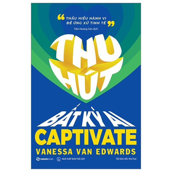  Thu Hút Bất Kỳ Ai - Thấu Hiểu Hành Vi Để Ứng Xử Tinh Tế  - Vanessa Van Edwards 