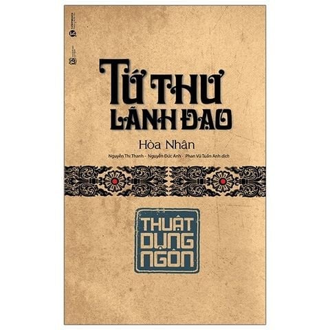 Combo 4 Quyển Tứ Thư Lãnh Đạo ( Thuật Lãnh Đạo + Thuật Quản Trị + Thuật Dụng Ngôn + Thuật Xử Thế ) - Hòa Nhân