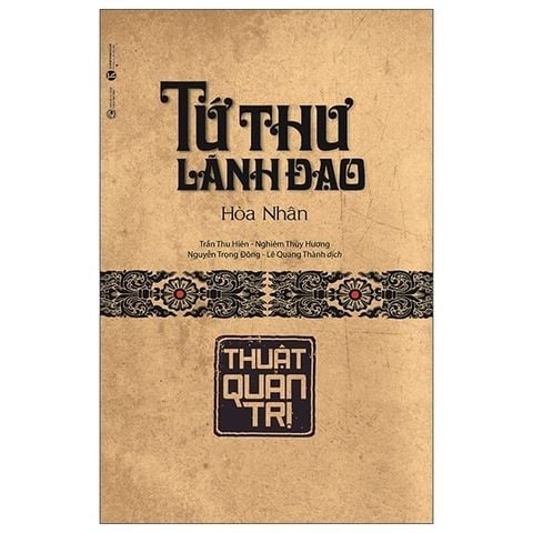 Combo 4 Quyển Tứ Thư Lãnh Đạo ( Thuật Lãnh Đạo + Thuật Quản Trị + Thuật Dụng Ngôn + Thuật Xử Thế ) - Hòa Nhân