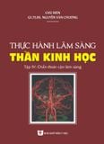  Thực Hành Lâm Sàng Thần Kinh Học Tập IV Chẩn Đoán Cận Lâm Sàng - PGS.TS. Nguyễn Văn Chương, PGS.TS. Nguyễn Xuân Thản,... 