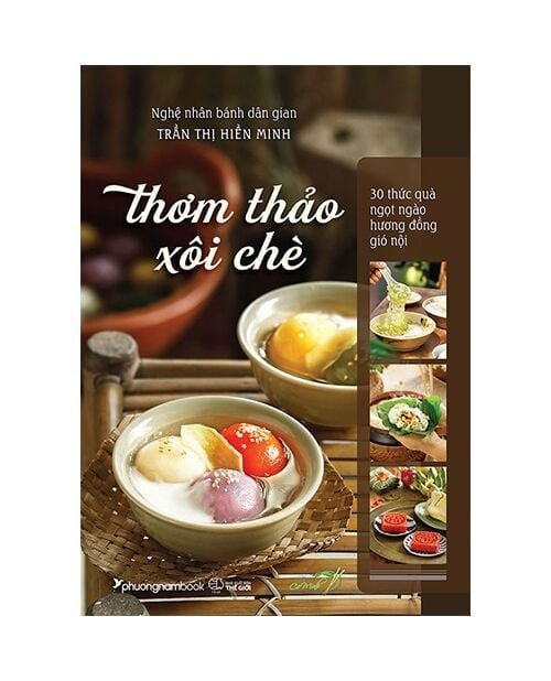 Thơm Thảo Xôi Chè - 30 thức quà ngọt ngào hương đồng gió nội
