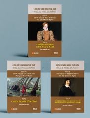 Trọn Bộ Lịch Sử Văn Minh Thế Giới - THE STORY OF CIVILIZATION - Will Durant – ( Đầy Đủ 11 Phần )