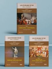 Trọn Bộ Lịch Sử Văn Minh Thế Giới - THE STORY OF CIVILIZATION - Will Durant – ( Đầy Đủ 11 Phần )