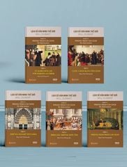 Trọn Bộ Lịch Sử Văn Minh Thế Giới - THE STORY OF CIVILIZATION - Will Durant – ( Đầy Đủ 11 Phần )