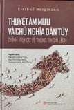  Thuyết Âm Mưu Và Chủ Nghĩa Dân Túy - Chính Trị Học Về Thông Tin Sai Lệch - Eirikur Bergmann 