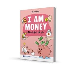 Bộ 6 Quyển I Am Money ( Dạy Con Làm Chủ Tiền Bạc + Sổ Tay Siêu Tiết Kiệm  + 15 Cách Kiếm Tiền Siêu Vui + Tiết Kiệm Dễ Ợt + Tiêu Sao Cho Chuẩn + Câu Chuyện Của Tớ ) - Dr. Money
