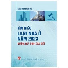 Tìm Hiểu Luật Nhà Ở Năm 2023 – Những Quy Định Cần Biết - LS Trương Ngọc Liêu (CTQG)