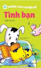 Combo 4 Quyển Những Câu Chuyện ( Về Lòng Dũng Cảm + Lòng Thương Người + Tính Lương Thiện + Tình Bạn ) - Nhiều Tác Giả