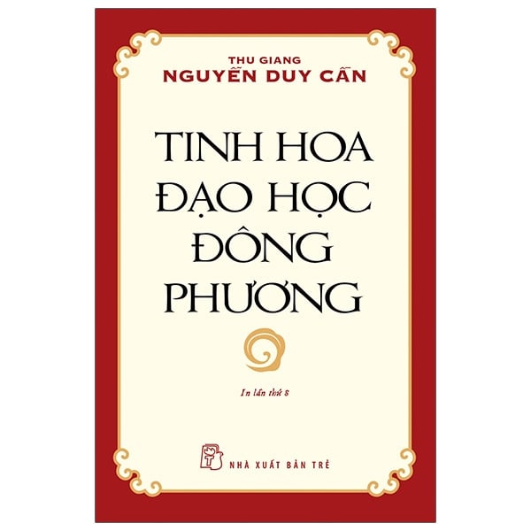 Tinh hoa Đạo học Đông phương - Thu Giang Nguyễn Duy Cần
