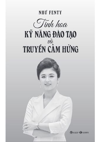  Tinh Hoa Kỹ Năng Đào Tạo Và Truyền Cảm Hứng - Như Fenty 