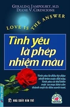 Tình Yêu Là Phép Nhiệm Màu - Geraldg. Jampolsky, ND