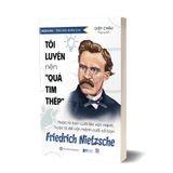  Tôi Luyện Nên "Quả Tim Thép": Hoặc Là Bạn Cưỡi Lên Vận Mệnh, Hoặc Là Để Vận Mệnh Cưỡi Cổ Bạn - Friedrich Nietzsche - Diệp Châu 