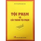  Tội Phạm Và Cấu Thành Tội Phạm  - GS.TS Nguyễn Ngọc Hòa 
