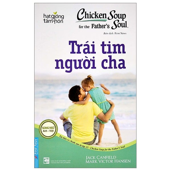 Chicken Soup For The Soul - Trái Tim Người Cha - Jack Canfield, Mark Victor Hansen
