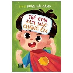 Trẻ Con Đứa Nào Chẳng Ốm - Bs Đoàn Hải Đăng