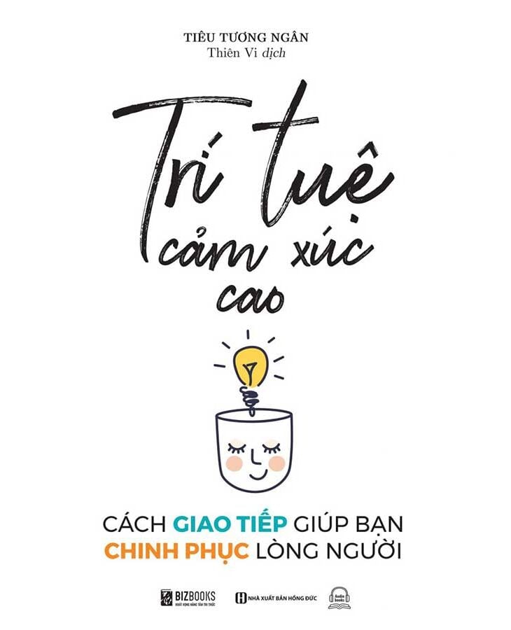Trí Tuệ Cảm Xúc Cao - Cách Giao Tiếp Giúp Bạn Chinh Phục Lòng Người - Tiêu Tương Ngân