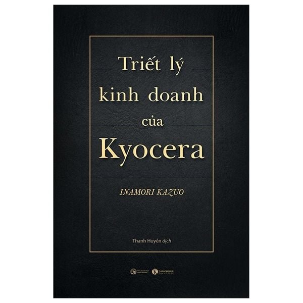  Triết Lý Kinh Doanh Của Kyocera - Inamori Kazuo 