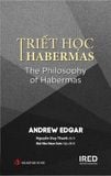  Triết Học Habermas - The Philosophy Of Habermas - Andrew Edgar 