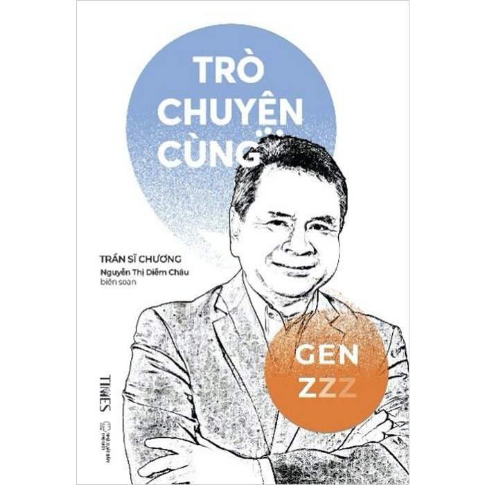 Trò Chuyện Cùng Gen Z - 
Trần Sĩ Chương