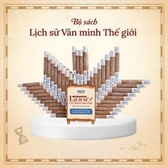 Trọn Bộ Lịch Sử Văn Minh Thế Giới - THE STORY OF CIVILIZATION - Will Durant – ( Đầy Đủ 11 Phần )