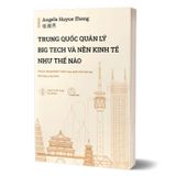 Combo 5 Quyển Trung Quốc Và Chính Sách Kinh Tế ( Alibaba + Baidu + Tencent + Trung Quốc Thoát Khỏi Bẫy Nghèo Như Thế Nào + Trung Quốc Quản Lý Big Tech Và Nền Kinh Tế Như Thế Nào ) 