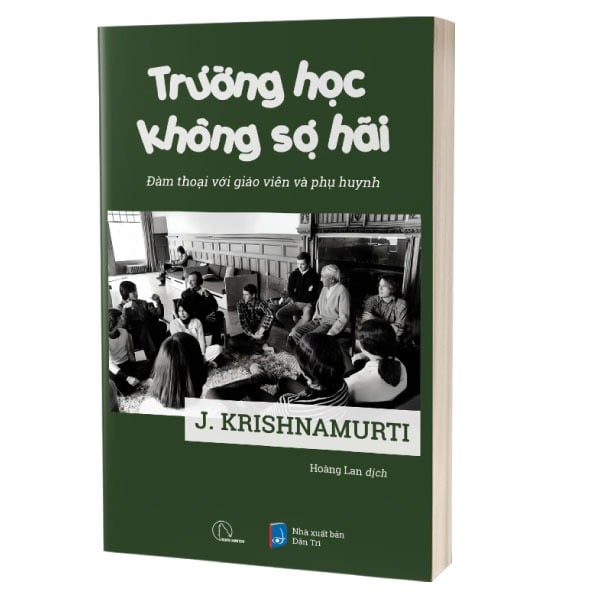 Trường Học Không Sợ Hãi - Đàm Thoại Với Giáo Viên Và Phụ Huynh - J. Krishnamurti