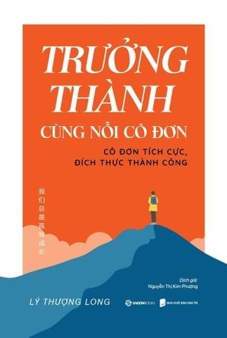  Combo 2 Quyển ( - 30 Tuổi - Mọi Thứ Chỉ Mới Bắt Đầu + Trưởng Thành Cùng Nỗi Cô Đơn ) - Lý Thượng Long 