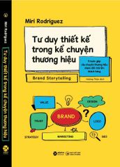 Brand Storytelling - Tư Duy Thiết Kế Trong Kể Chuyện Thương Hiệu -  Miri Rodriguez