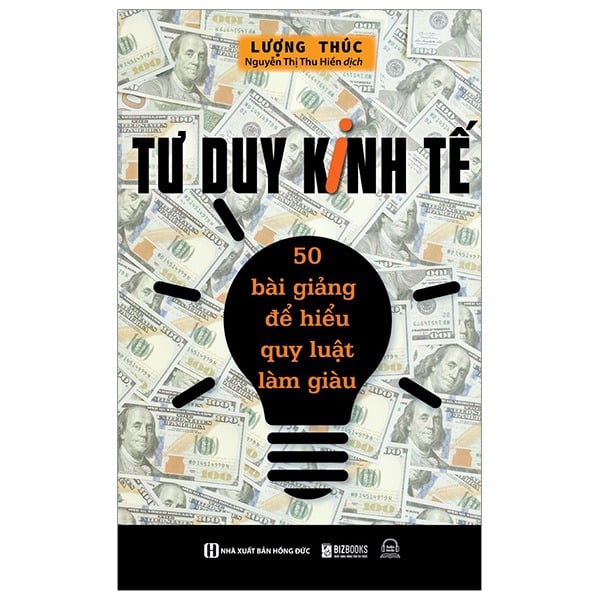 Tư Duy Kinh Tế - 50 Bài Giảng Để Hiểu Quy Luật Làm Giàu