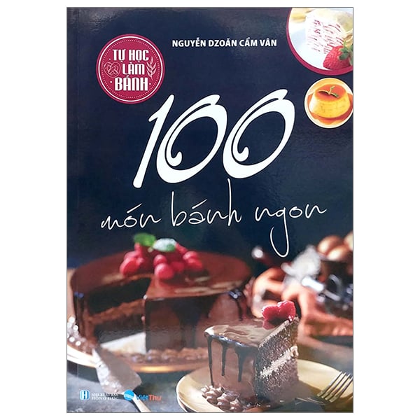 Tự Học Làm Bánh - 100 Món Bánh Ngon (Nguyễn Dzoãn Cẩm Vân)