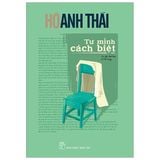  Tự Mình Cách Biệt  - Hồ Anh Thái 