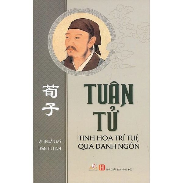  Tuân Tử Tinh Hoa Trí Tuệ Qua Danh Ngôn  - Lại Thuần Mỹ, Trần Tử Linh 