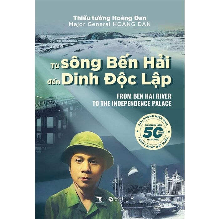 Từ Sông Bến Hải Đến Dinh Độc Lập - Thiếu Tướng Hoàng Đan
