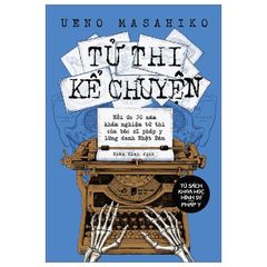 Tử Thi Kể Chuyện - Ueno Masahiko