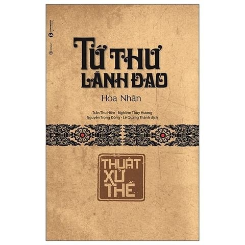 Combo 4 Quyển Tứ Thư Lãnh Đạo ( Thuật Lãnh Đạo + Thuật Quản Trị + Thuật Dụng Ngôn + Thuật Xử Thế ) - Hòa Nhân