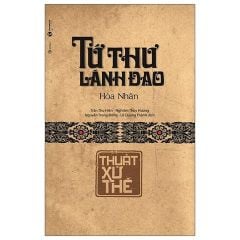 Combo 4 Quyển Tứ Thư Lãnh Đạo ( Thuật Lãnh Đạo + Thuật Quản Trị + Thuật Dụng Ngôn + Thuật Xử Thế ) - Hòa Nhân
