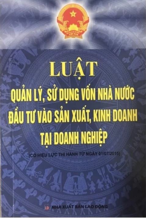 Luật Quản Lý Sử Dụng Vốn Nhà Nước Và Đầu Tư Vào Sản Xuất Kinh Doanh Tại Doanh Nghiệp (Có Hiệu Lực Từ Ngày 1/7/2015) - Quốc Hội