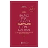  Những điều trường Harvard không dạy bạn 