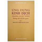  Ứng Dụng Kinh Dịch Trong Cuộc Sống T2 - Phương Pháp Đoán Quẻ - Nguyễn Thăng Long 