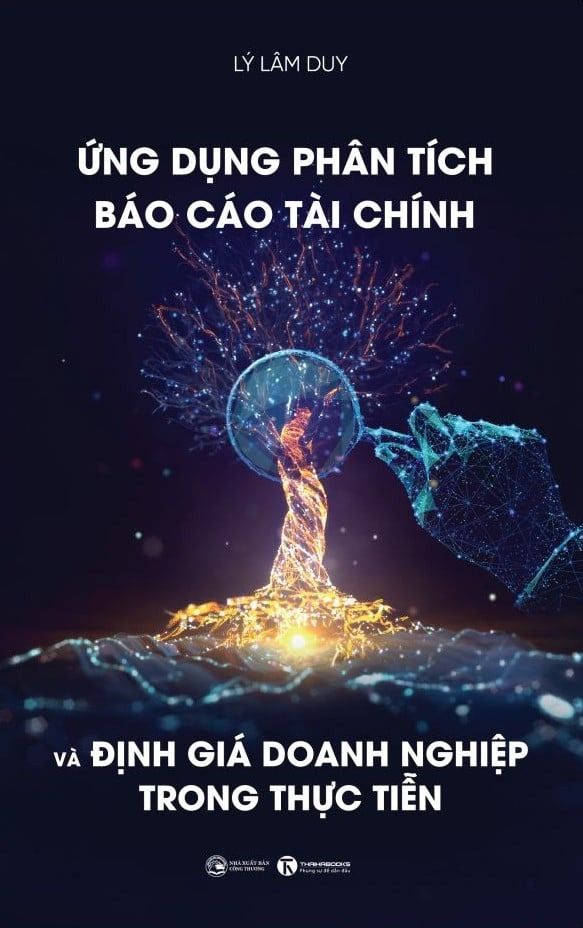  Ứng Dụng Phân Tích Báo Cáo Tài Chính Và Định Giá Doanh Nghiệp Trong Thực Tiễn - Lý Lâm Duy 