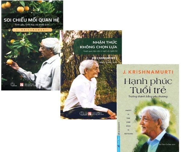  Combo 3 Quyển J. Krishnamurti ( Soi Chiếu Mối Quan Hệ + Hạnh Phúc Tuổi Trẻ + Nhận Thức Không Chọn Lựa ) 