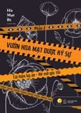  Vườn Hoa Mạt Dược Ký Sự - Phần 2 - Tái Hiện Kỳ Án-Hé Mở Góc Tối - Hà Mạt Bì 