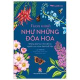  Vươn Mình Như Những Đoá Hoa - Những Bài Học Nhỏ Để Có Nguồn Vui Và An Lành Bất Tận - Liz Marvin, Rosie Dore 