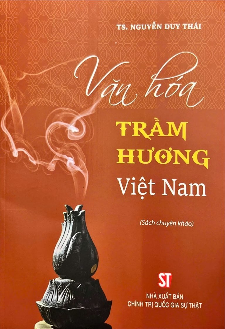 Văn Hóa Trầm Hương Việt Nam (Sách Chuyên Khảo) - TS. Nguyễn Duy Thái